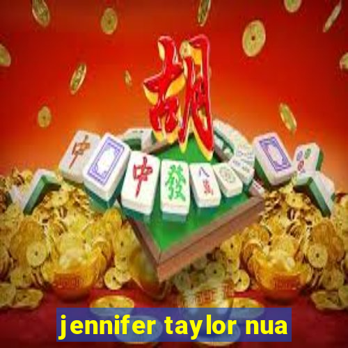 jennifer taylor nua